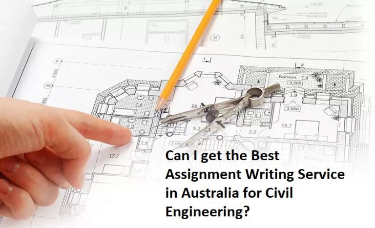 Can I get the Best Assignment Writing Service in Australia for Civil Engineering