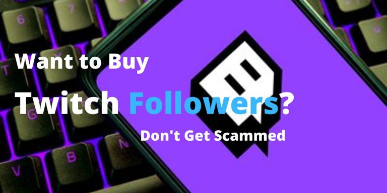 Want to Buy Twitch Followers? Don't Get Scammed