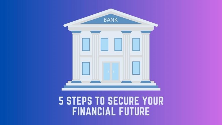 5 Steps to Secure Your Financial Future